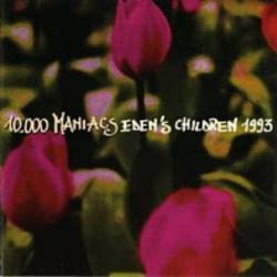 10,000 Maniacs : Eden's Children 1993